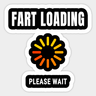 Fart Loading Please Wait Funny Sarcastic Farting Sticker